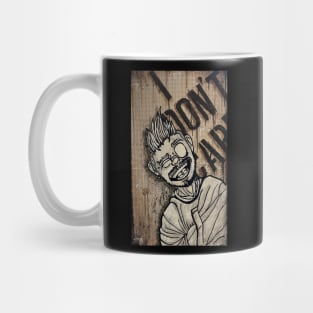 I DONT CARE Mug